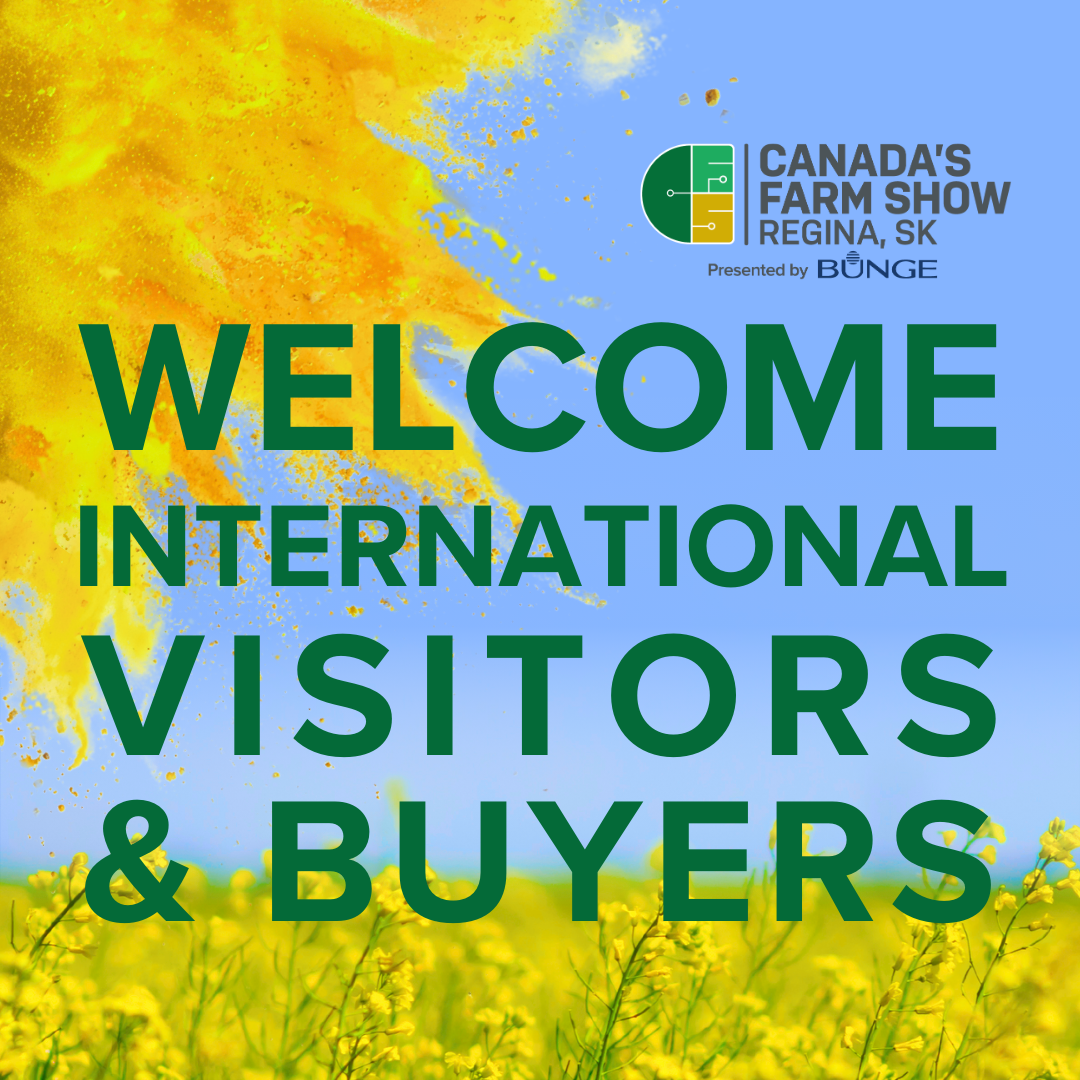 Canada's Farm Show welcomes international visitors.